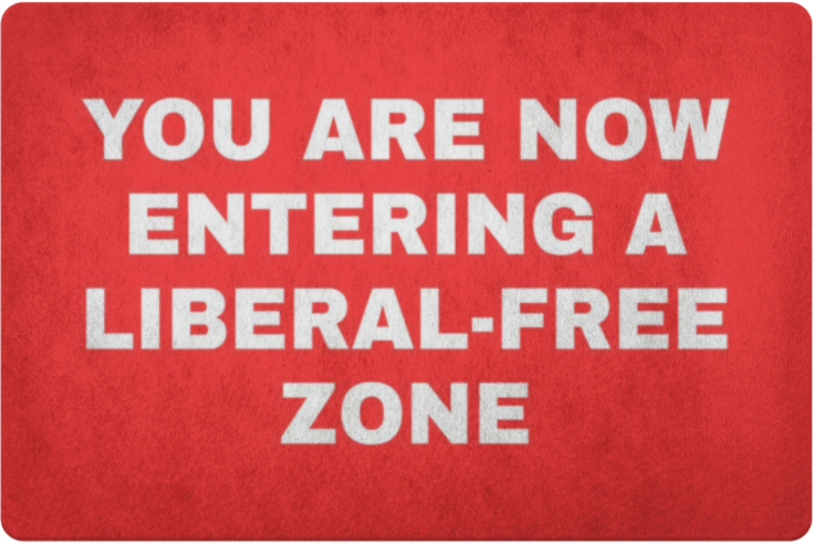 "You are now entering a liberal-free zone" door mat. Add some character to your home and entryway with a stylish MAGA doormat. The vibrant top will impress your guests while keeping your home clean from outside dirt, debris and liberals.